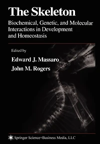 The Skeleton: Biochemical, Genetic, and Molecular Interactions Development Homeostasis