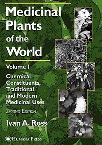 Medicinal Plants of the World: Volume 1: Chemical Constituents, Traditional and Modern Uses