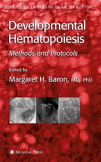 Developmental Hematopoiesis: Methods and Protocols