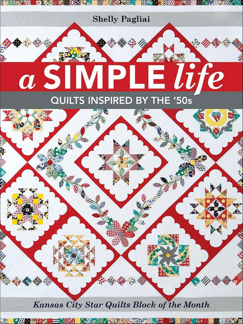 A Simple Life: Quilts Inspired by the '50s