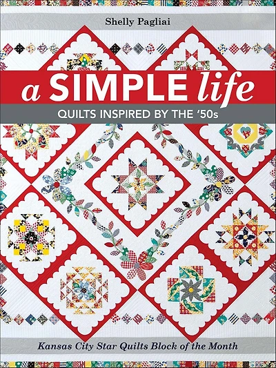 A Simple Life: Quilts Inspired by the '50s
