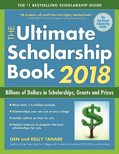 The Ultimate Scholarship Book 2018: Billions of Dollars Scholarships, Grants and Prizes