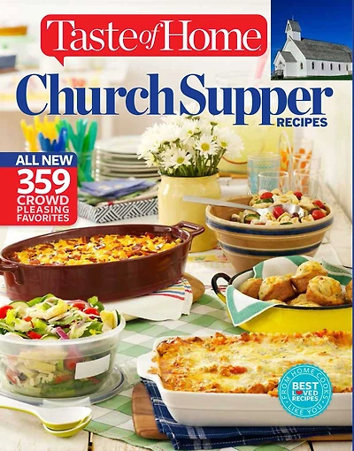 Taste of Home Church Supper Recipes: All New 359 Crowd Pleasing Favorites