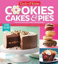 Taste of Home Cookies, Cakes & Pies: 368 All-New Recipes