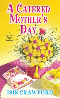 A Catered Mother's Day (Mystery with Recipes Series #11)