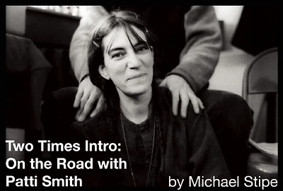 Two Times Intro: On the Road with Patti Smith