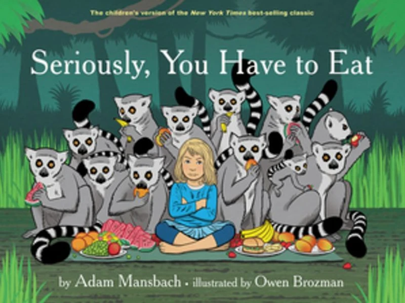 Seriously, You Have to Eat