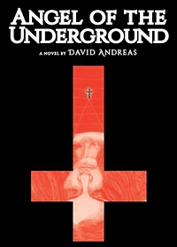 Angel of the Underground: A Novel