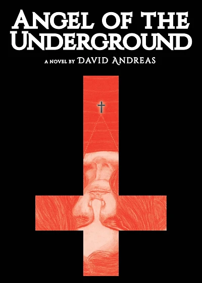 Angel of the Underground: A Novel