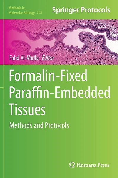 Formalin-Fixed Paraffin-Embedded Tissues: Methods and Protocols