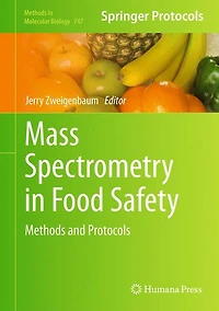 Mass Spectrometry Food Safety: Methods and Protocols