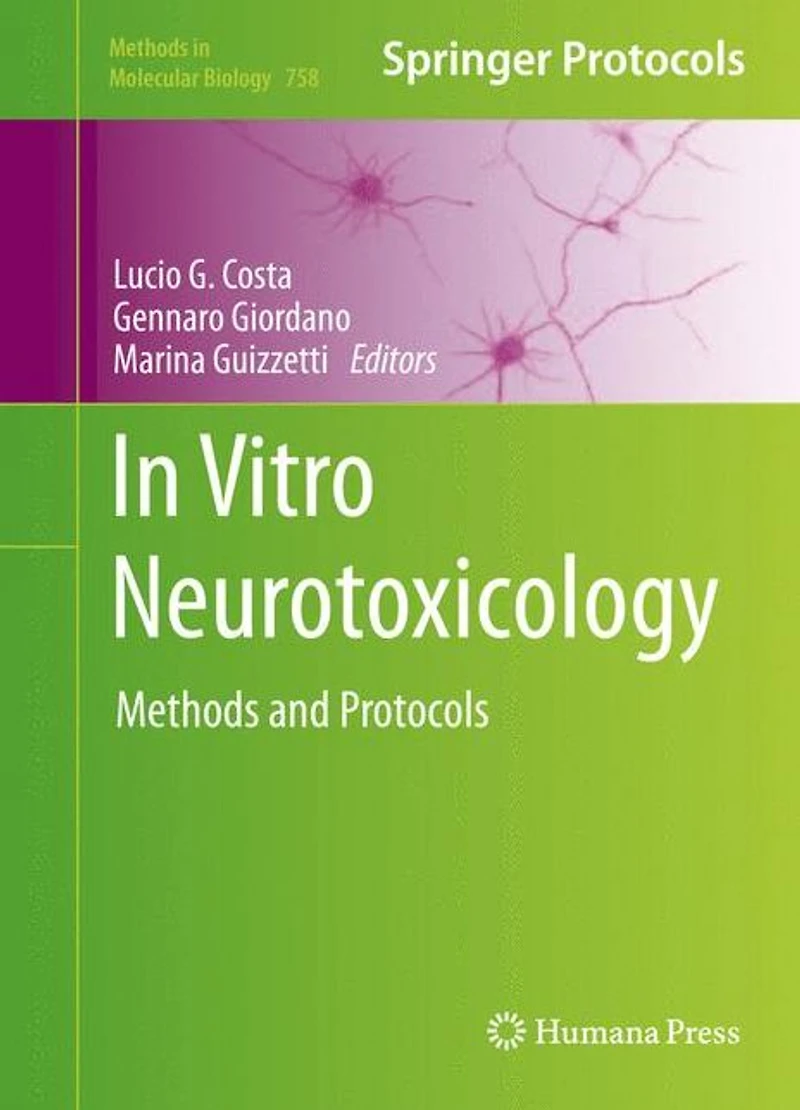 Vitro Neurotoxicology: Methods and Protocols