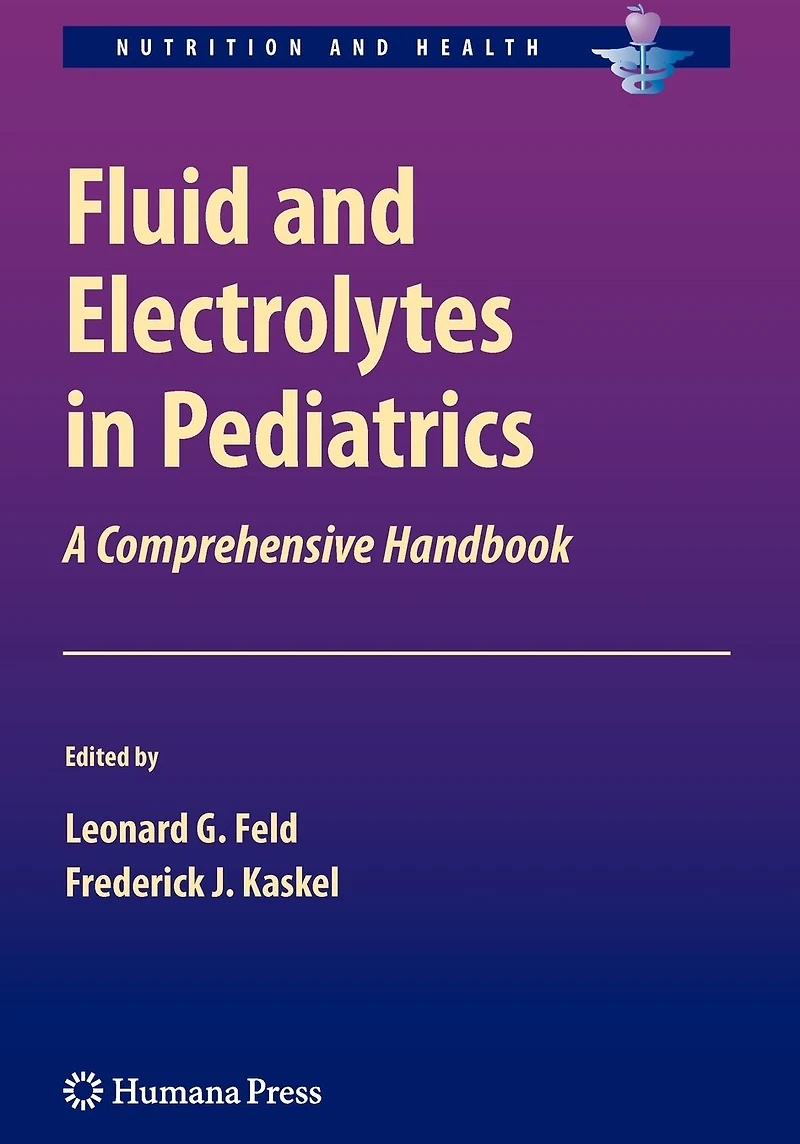 Fluid and Electrolytes Pediatrics: A Comprehensive Handbook