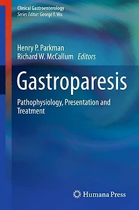 Gastroparesis: Pathophysiology, Presentation and Treatment