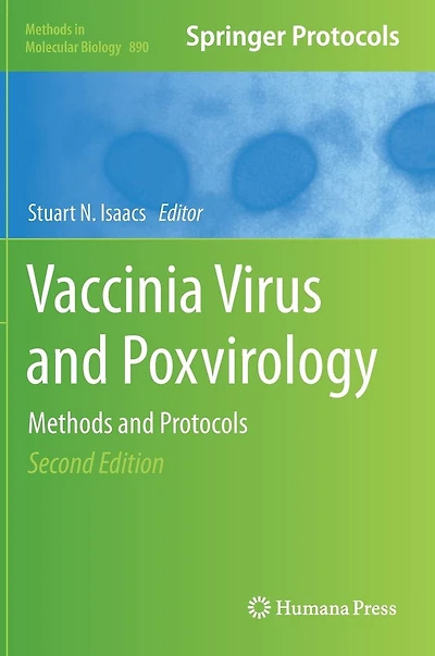 Vaccinia Virus and Poxvirology: Methods Protocols