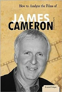 How to Analyze the Films of James Cameron eBook