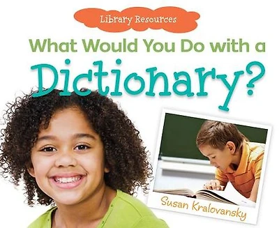 What Would You Do with a Dictionary?