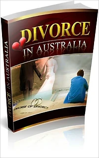 Divorce in Australia: A mans guide to protecting your assets and yourself