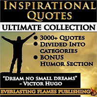 INSPIRATIONAL QUOTES - Motivational Quotes - ULTIMATE COLLECTION - 3000+ Quotes - PLUS BONUS SPECIAL HUMOR SECTION: 3000+ Quotations & Sayings for women, men, teenagers and everyone with a easy Table of Contents