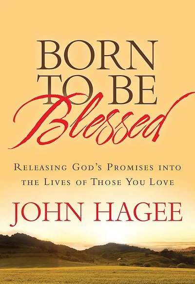 Born to Be Blessed: Releasing God's Promises into the Lives of Those You Love