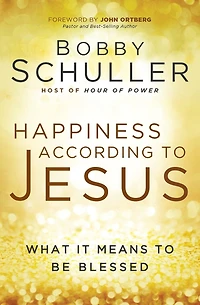 Happiness According to Jesus: What It Means be Blessed