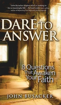 Dare to Answer: 8 Questions that Awaken Your Faith