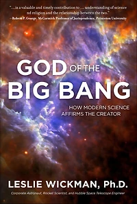 God of The Big Bang: How Modern Science Affirms Creator