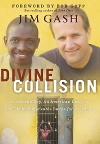 Divine Collision: An African Boy, American Lawyer, and Their Remarkable Battle for Freedom