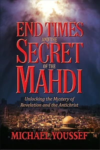 End Times and the Secret of Mahdi: Unlocking Mystery Revelation Antichrist
