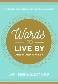 Words to Live By: 52 Ordinary That Lead an Extraordinary Life