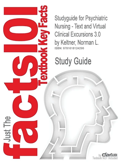 Studyguide for Psychiatric Nursing - Text and Virtual Clinical Excursions 3.0 by Keltner, Norman L., ISBN 9780323039062