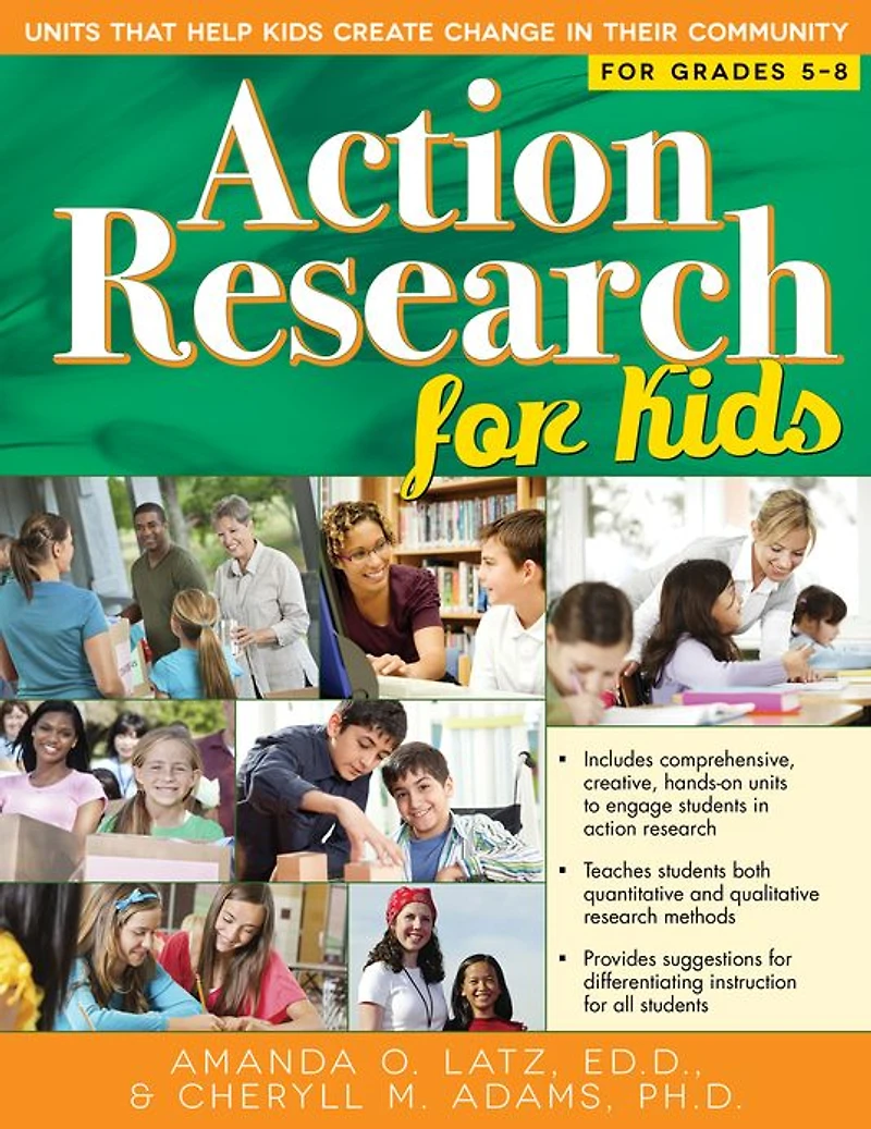Action Research for Kids: Units That Help Kids Create Change Their Community (Grades 5-8)