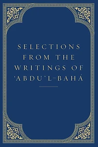 Selections from the Writings of 'Abdu'l-Baha