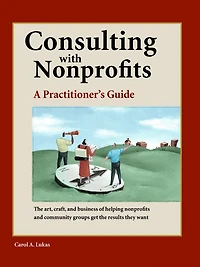Consulting With Nonprofits: A Practitioner's Guide