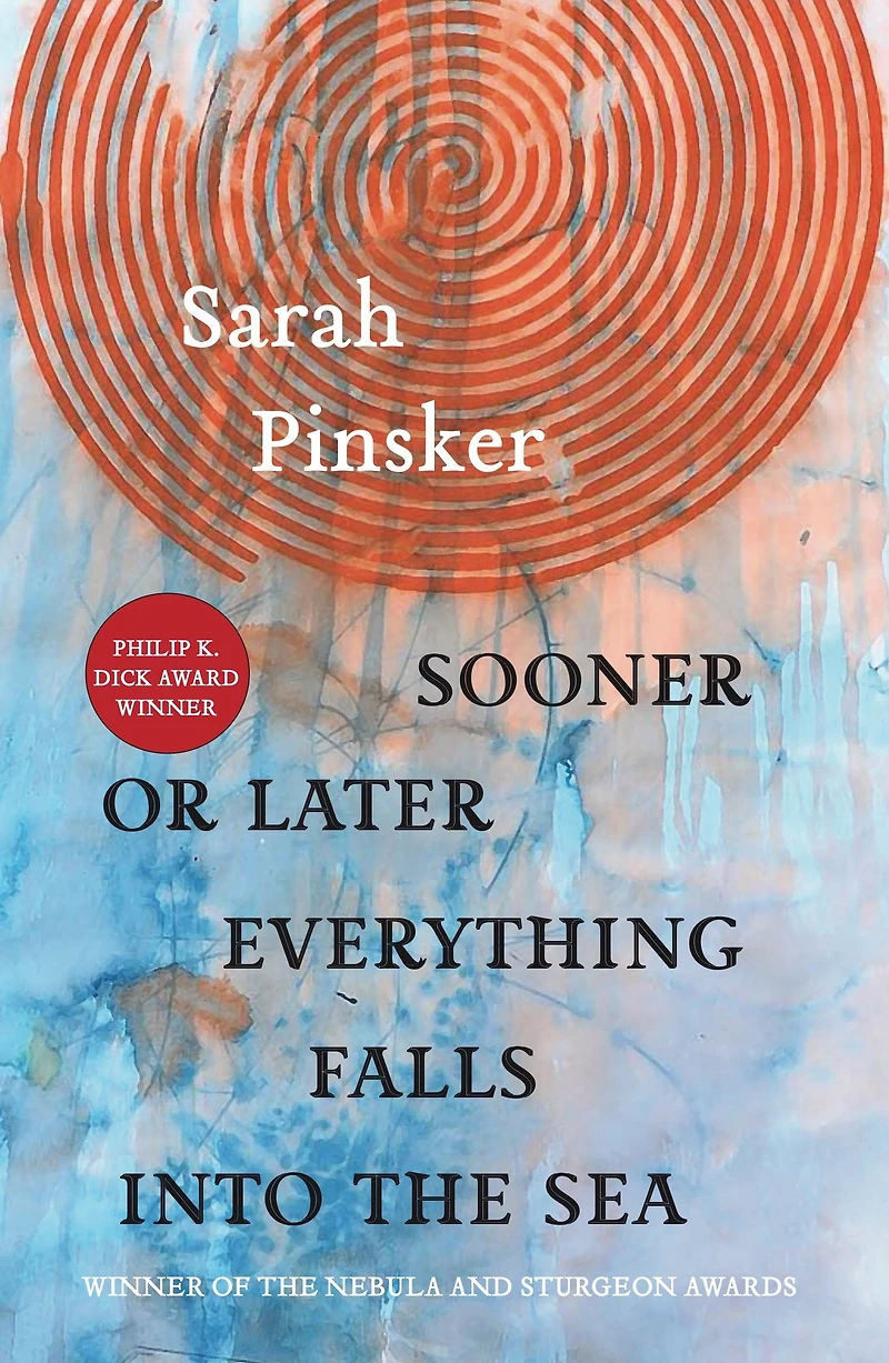 Sooner or Later Everything Falls Into the Sea: Stories