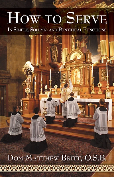 How to Serve: Simple, Solemn and Pontifical Functions