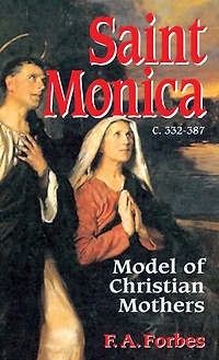 Saint Monica: Model of Christian Mothers