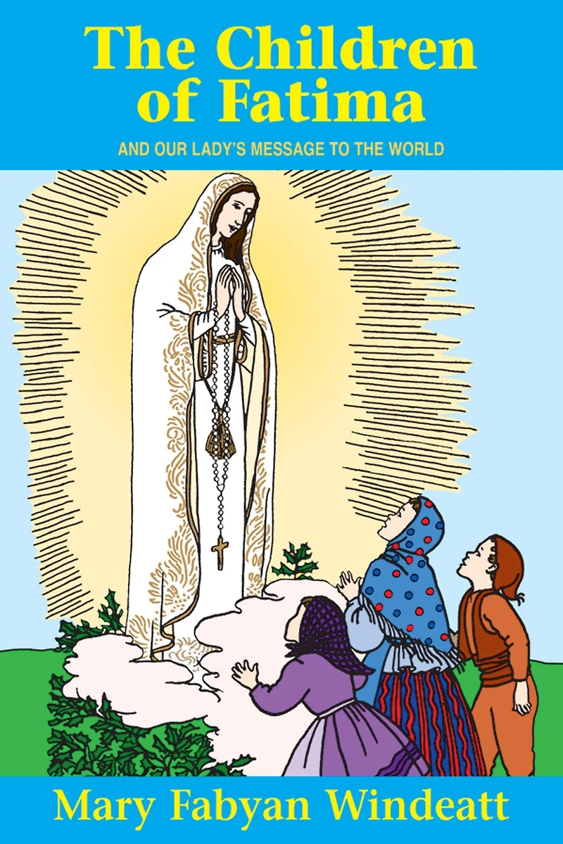 the Children Of Fatima: And Our Lady's Message to World