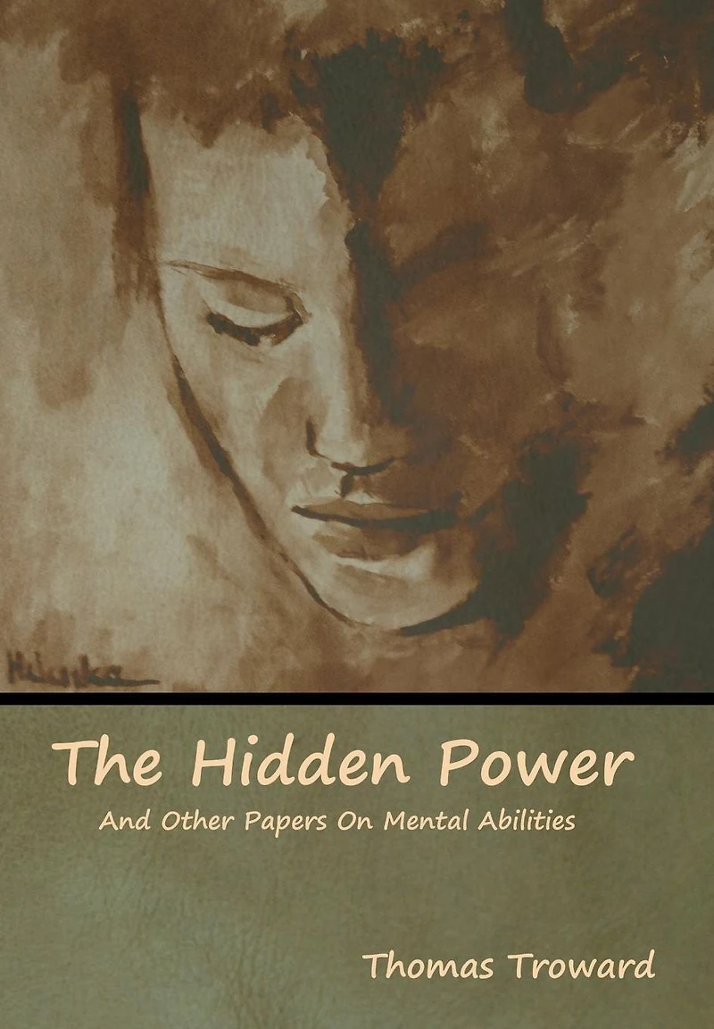 The Hidden Power and Other Papers on Mental Abilities
