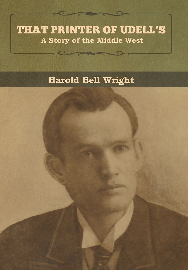 That Printer of Udell's: A Story the Middle West