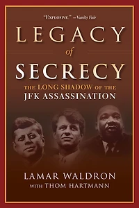 Legacy of Secrecy: the Long Shadow JFK Assassination
