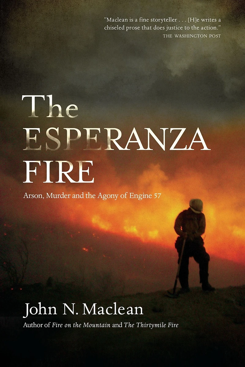 the Esperanza Fire: Arson, Murder and Agony of Engine 57