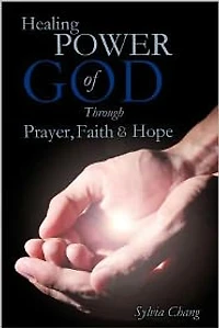 Healing Power of God Through Prayer, Faith and Hope