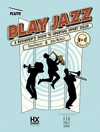 Play Jazz - Flute / Oboe (A Beginner's Guide to Creating Great Solos)
