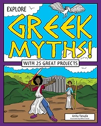 Explore Greek Myths!: With 25 Great Projects