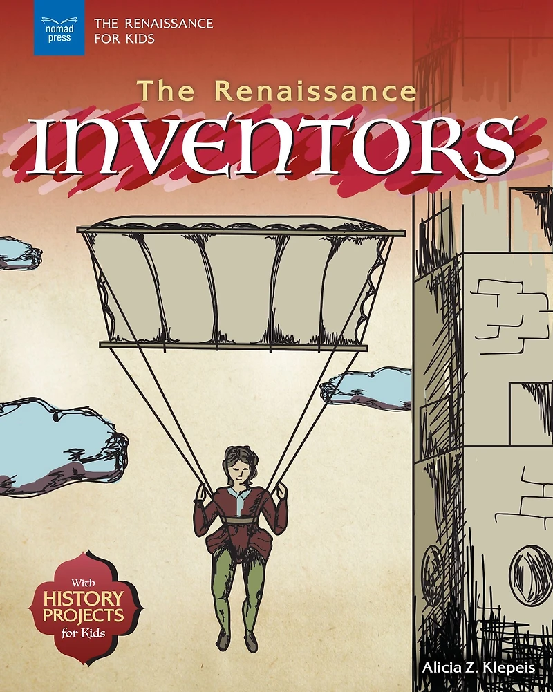 The Renaissance Inventors: With History Projects for Kids