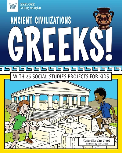 Ancient Civilizations: Greeks!: With 25 Social Studies Projects for Kids