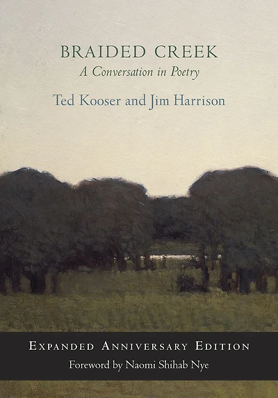 Braided Creek: A Conversation Poetry: Expanded Anniversary Edition