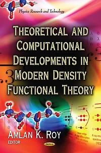 Theoretical and Computational Developments in Modern Density Functional Theory