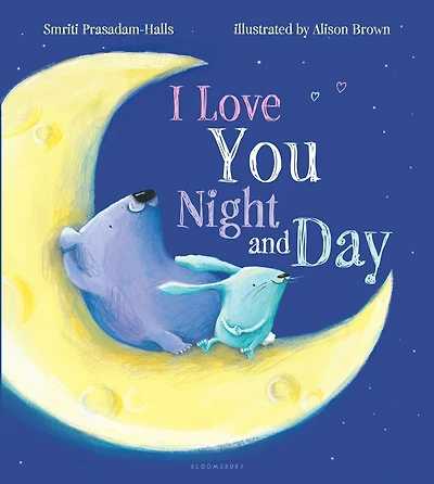 I Love You Night and Day (padded board book)
